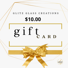 Load image into Gallery viewer, Glitz Glass Creations Gift Card